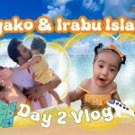 2023年 💛MIYAKO AND IRABU ISLAND | JAPAN || Day 2 Adventure Vlog 🌴💛#宮古島 #miyako #japan #子連れ旅行